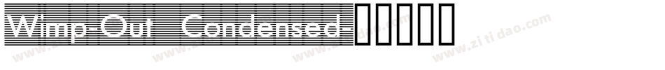Wimp-Out Condensed字体转换